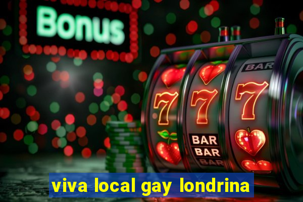 viva local gay londrina